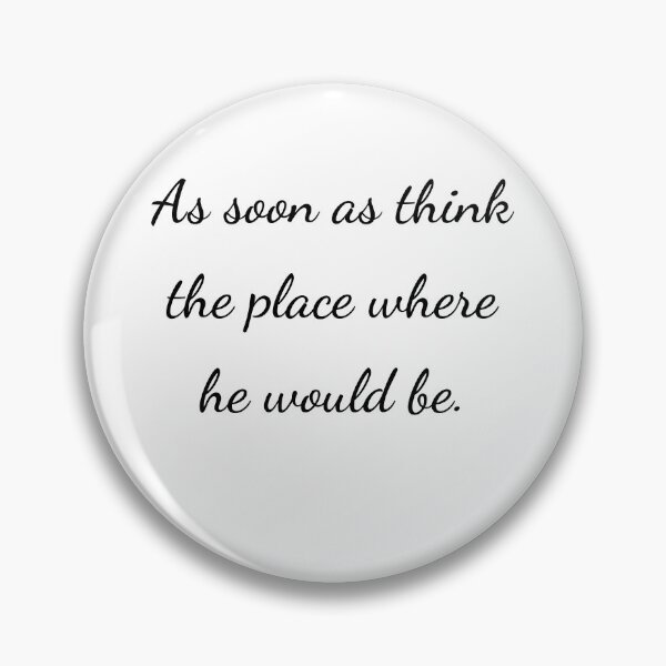 Item preview, "As soon as think the place where he would be." - handwriting black designed and sold by ariksworld.