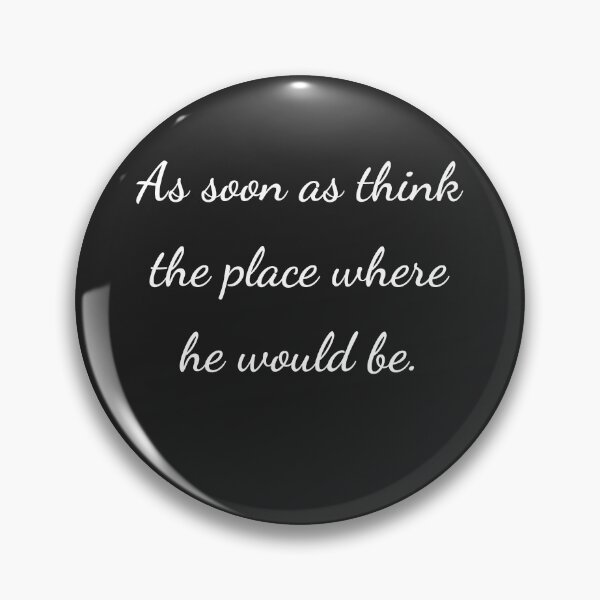 Item preview, "As soon as think the place where he would be." - handwriting white designed and sold by ariksworld.