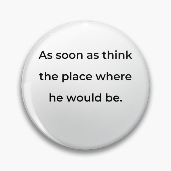 Item preview, "As soon as think the place where he would be." - print black designed and sold by ariksworld.