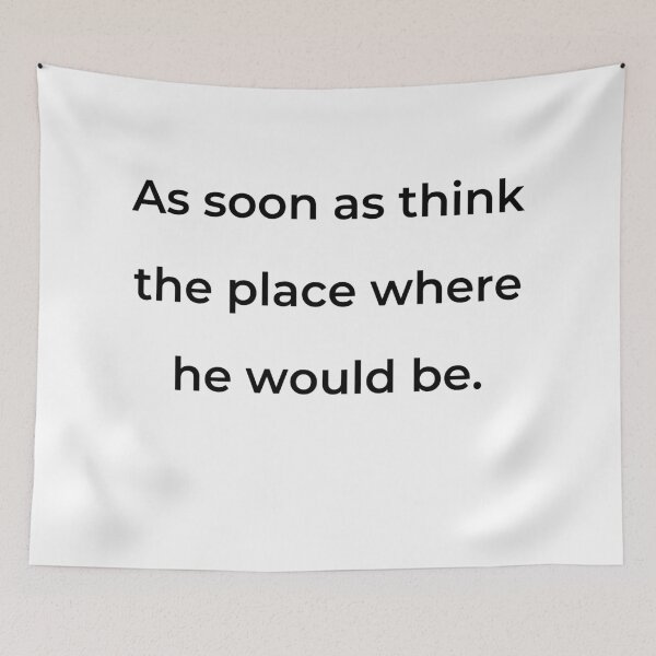 Item preview, "As soon as think the place where he would be." - print black designed and sold by ariksworld.