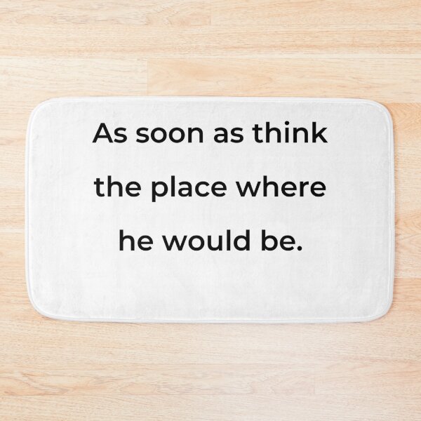 Item preview, "As soon as think the place where he would be." - print black designed and sold by ariksworld.