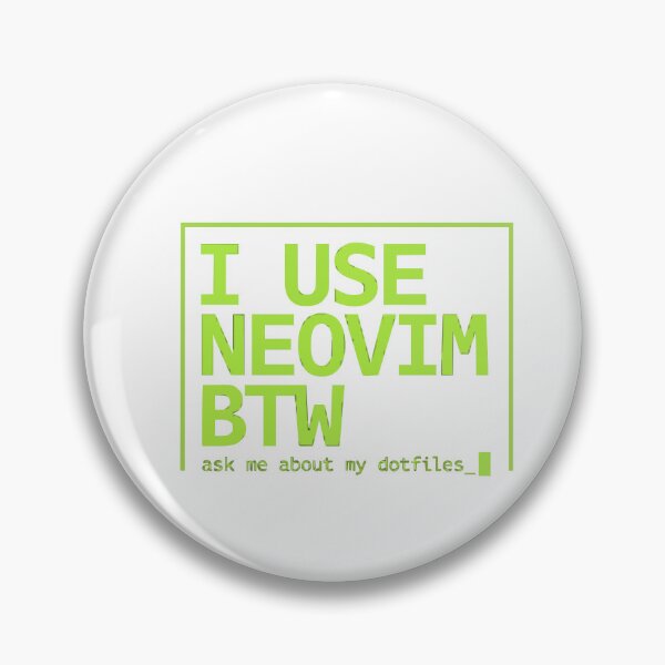 Item preview, I Use Neovim BTW Ask Me About My Dotfiles designed and sold by Bianca Oltean.