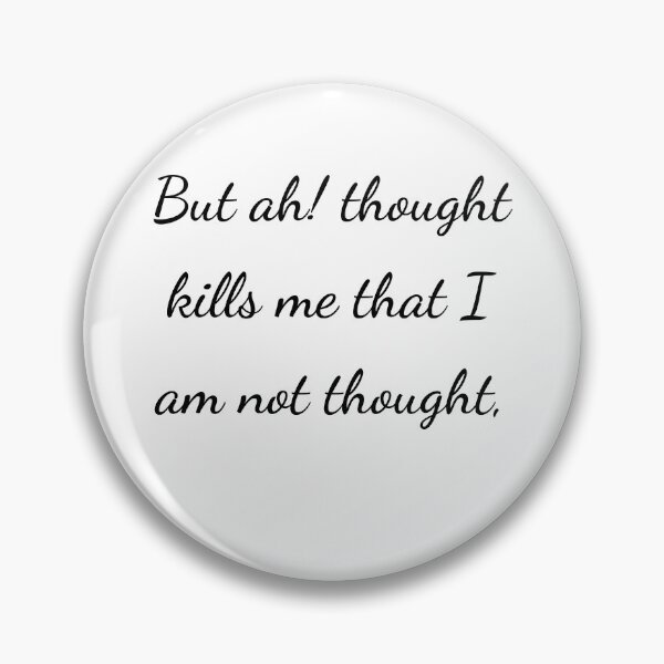 Item preview, "But ah! thought kills me that I am not thought," - handwriting black designed and sold by ariksworld.