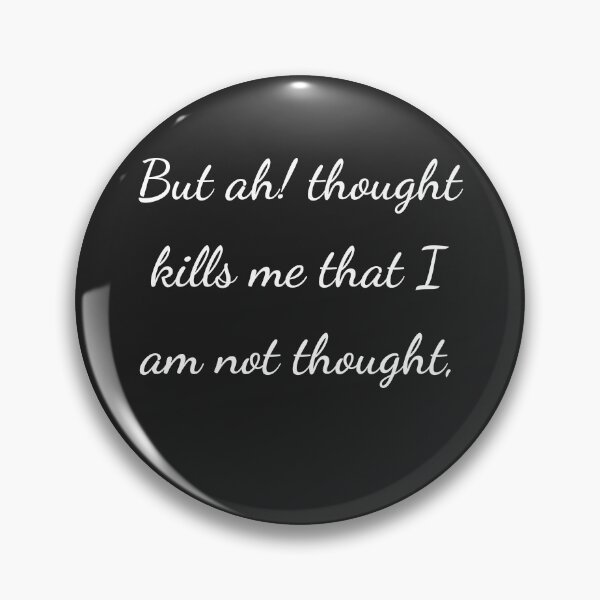 Item preview, "But ah! thought kills me that I am not thought," - handwriting white designed and sold by ariksworld.