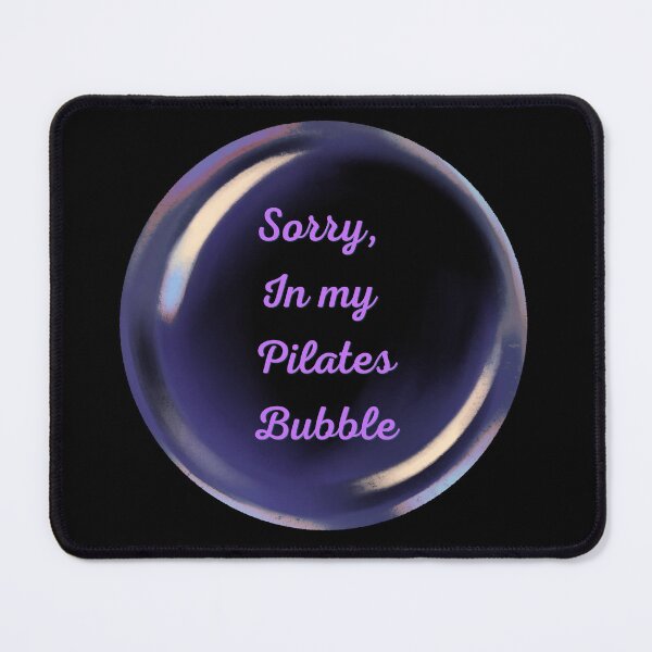 Item preview, Sorry, in my pilates bubble designed and sold by serenebookworm.