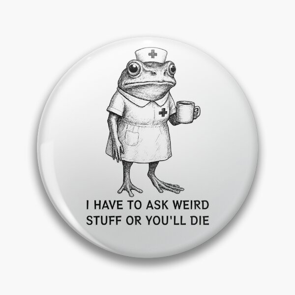 Item preview, I Have To Ask Weird Stuff Or You'Ll Die designed and sold by SebKrayon.