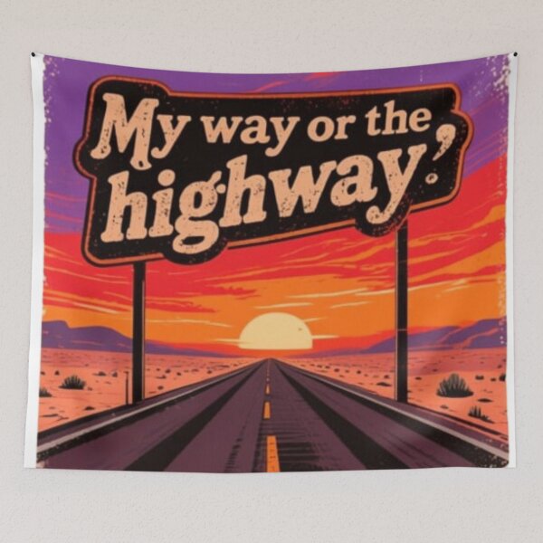 Item preview, My way or the highway! designed and sold by Kirrindy Designs.