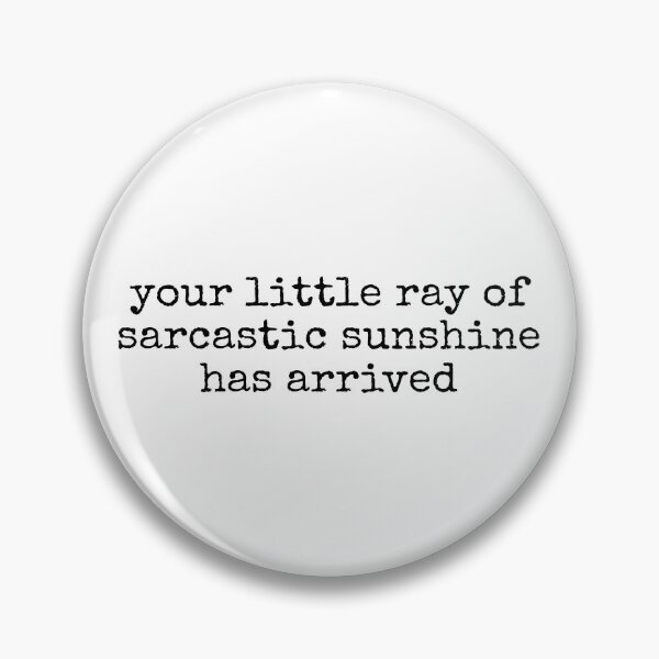 Item preview, Your Little Ray of Sarcastic Sunshine Has Arrived designed and sold by SebKrayon.
