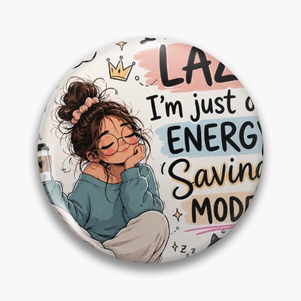 Item preview, I'm Not Lazy, I'm Just on Energy Saving Mode designed and sold by BRILLIANTWISH.