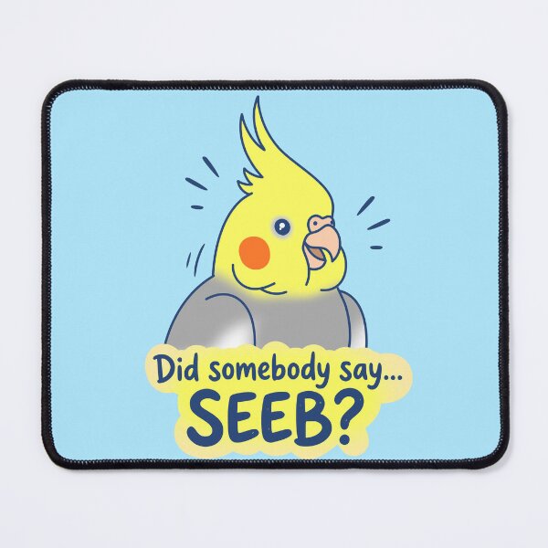 Item preview, Did somebody say SEEB? Cockatiel doodle designed and sold by FandomizedRose.