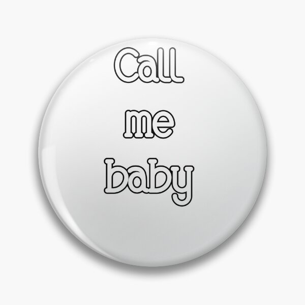 Artikelvorschau, Call Me Baby – Minimalistisches Typografie-Zitatdesign entworfen und verkauft von halibutgoatramb.