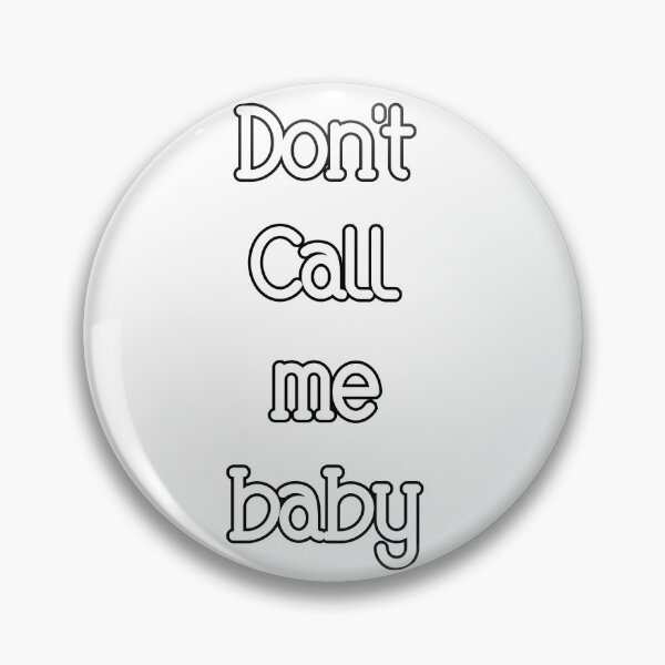 Item preview, Don't Call Me Baby – Bold Minimalist Typography Statement designed and sold by halibutgoatramb.