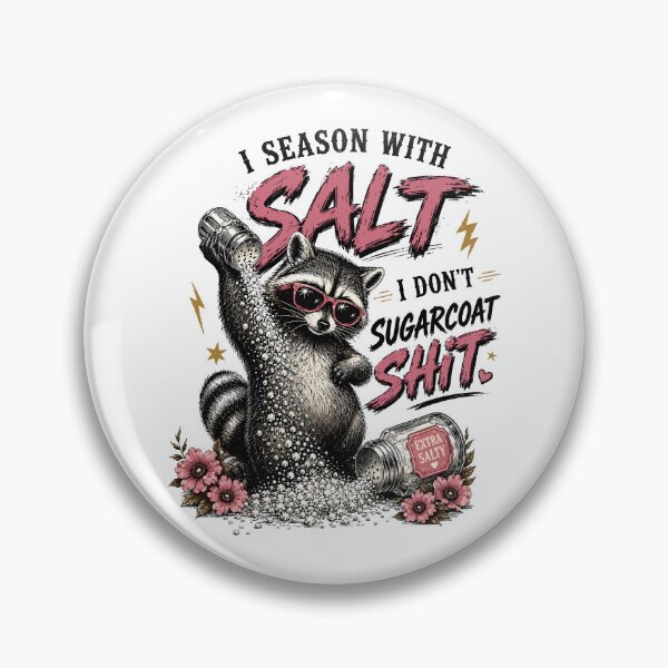 Item preview, Sassy I Season With Salt I Don't Sugarcoat Shit designed and sold by SebKrayon.