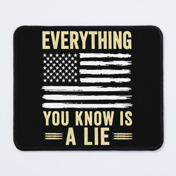 Item preview, Everything You Know Is A Lie designed and sold by LOUP-SOLI.