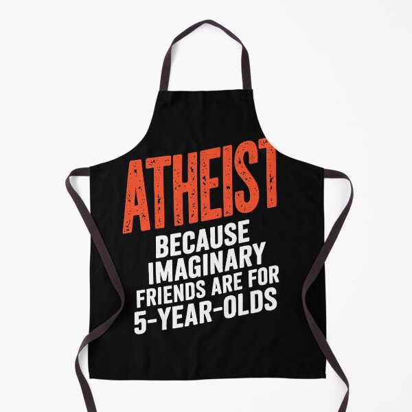 Item preview, Atheist Because Imaginary Friends Are For 5 Years Olds designed and sold by LOUP-SOLI.