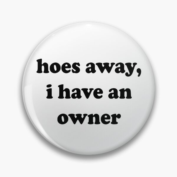 Item preview, Hoes Away I Have Owner designed and sold by ElizabethMorri2.