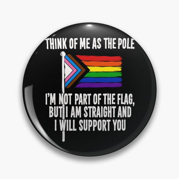 Item preview, Think Of Me As The Pole I Am Not Part Of The Flag But I Am Straight And Support You designed and sold by LOUP-SOLI.