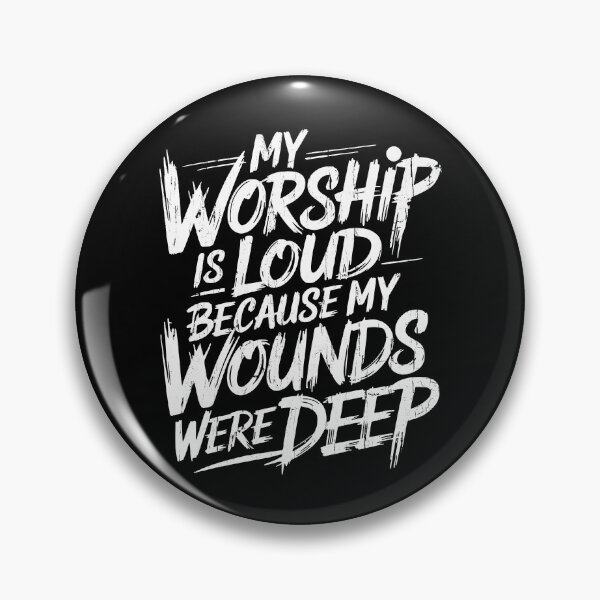 Item preview, My Worship Is Loud Because My Wounds Were Deep designed and sold by caruku666.