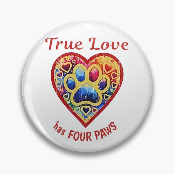 Item preview, True Love Has Four Paws designed and sold by Find Out.