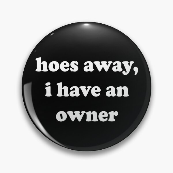 Item preview, Hoes Away I Have Owner designed and sold by ElizabethMorri2.