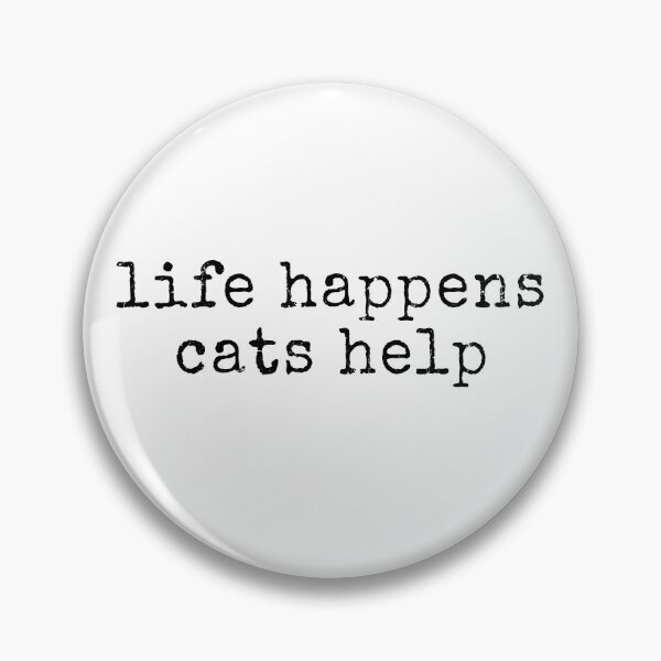 Item preview, Life Happens Cats Help designed and sold by caruku666.