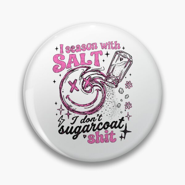 Item preview, I Season With Salt I Don'T Sugarcoat designed and sold by JamesDriggers.