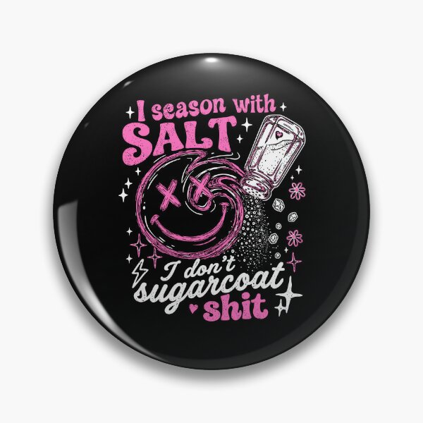 Item preview, I Season With Salt I Don'T Sugarcoat designed and sold by JamesDriggers.