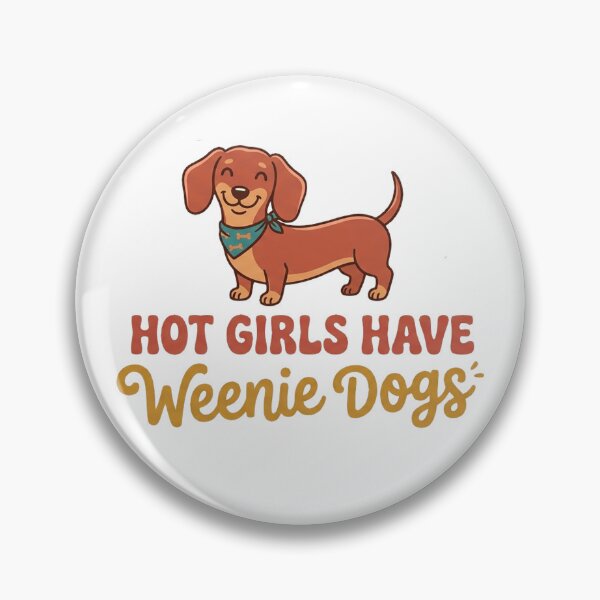 Item preview, Hot Girls Have Weenie Dogs Funny Dachsund Dog designed and sold by Yellowriversss.