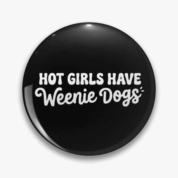 Item preview, Copy of Hot Girls Have Weenie Dogs Funny Dachsund Dog designed and sold by Yellowriversss.