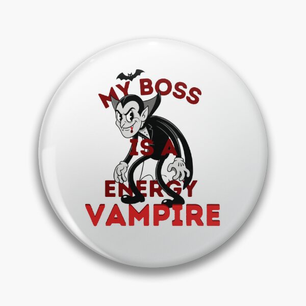 Item preview, My Boss is a Energy Vampire designed and sold by ARTProject79.