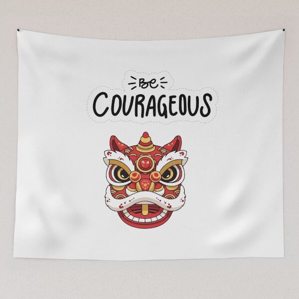 Item preview, Positive vibe good quote Be courageous Be Courageous Chinese Lion Dance Illustration – Inspirational Motivation Quote Design designed and sold by JessLamunn89.