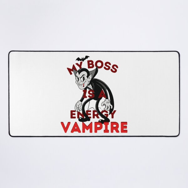 Item preview, My Boss is a Energy Vampire designed and sold by ARTProject79.