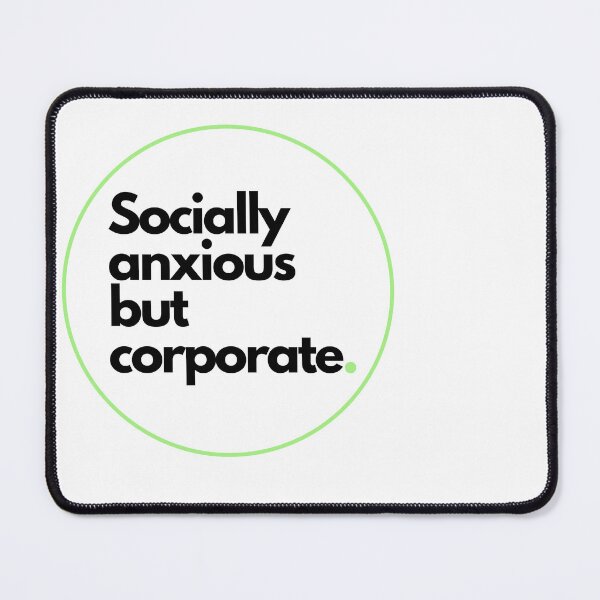 Item preview, Socially Anxious But Corporate. designed and sold by BarbaraSaidNO.