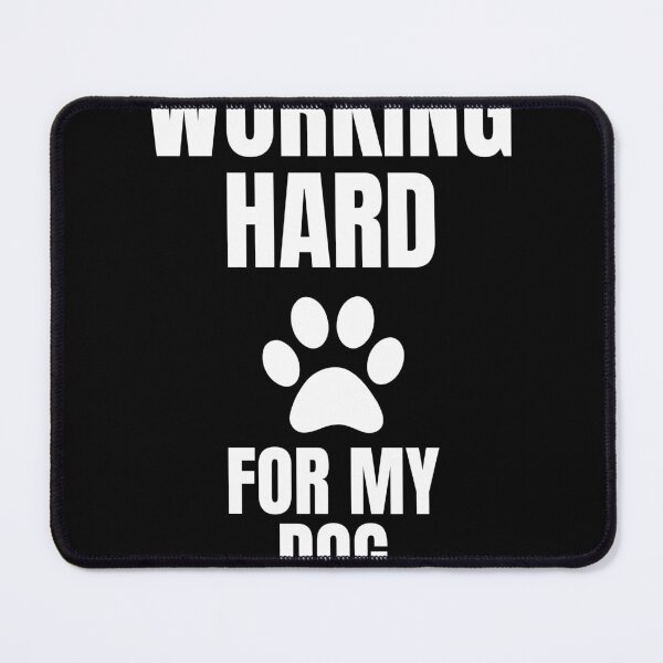 Item preview, Working Hard For My Dog Funny Dog Owner Typography Design designed and sold by Uvclick.