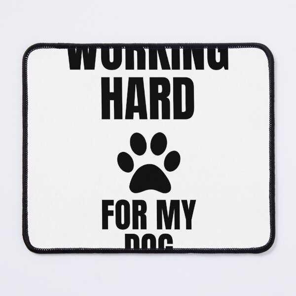 Item preview, Funny Working Hard For My Dog Pet Owner Quote Design designed and sold by Uvclick.