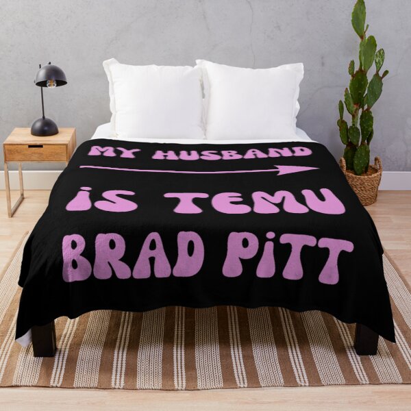 Item preview, My Husband Is Temu Brad Pitt designed and sold by famousflies313.