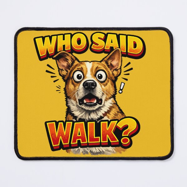 Item preview, Who Said Walk Funny Excited Shocked Dog Meme designed and sold by irfanshikh.