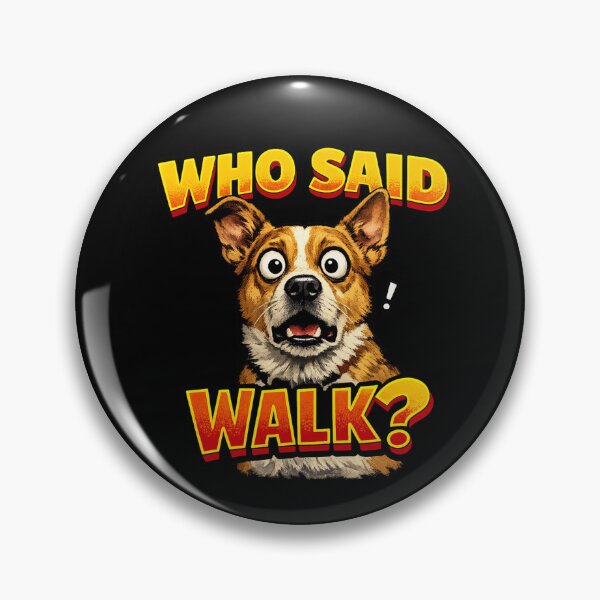 Item preview, Who Said Walk Funny Excited Shocked Dog Meme designed and sold by irfanshikh.