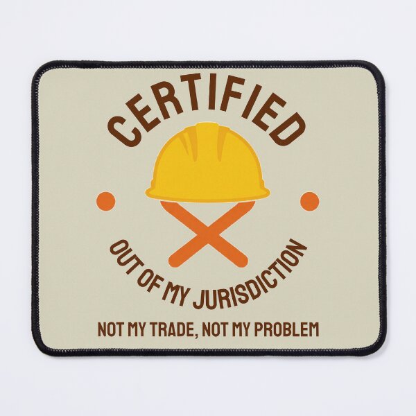 Item preview, Certified Out Of My Jurisdiction Funny Work Humor Vintry Off designed and sold by VintryOff.