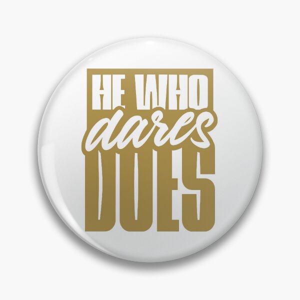 Item preview, He Who Dares Does gold b designed and sold by VRedBaller.