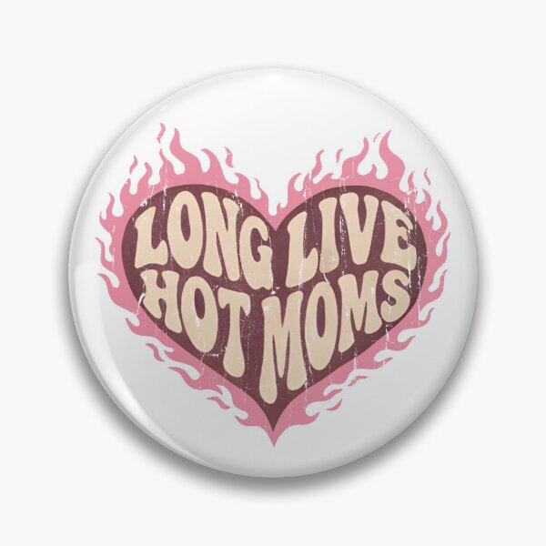 Item preview, Long Live Hot Moms designed and sold by ladycerebellum.