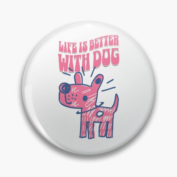 Item preview, Life Is Better With Dog – Pink Edition designed and sold by AngryToro.