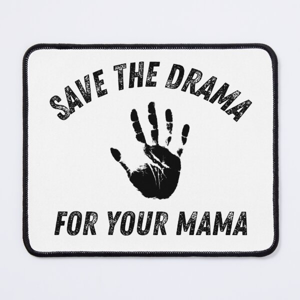 Item preview, Save The Drama For Your Mama Handprint Funny Sarcastic designed and sold by HYPNK.
