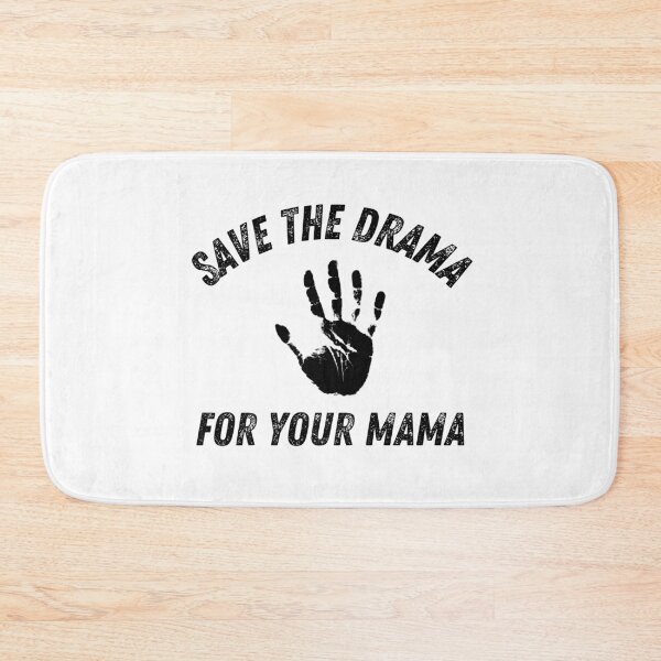 Item preview, Save The Drama For Your Mama Handprint Funny Sarcastic designed and sold by HYPNK.