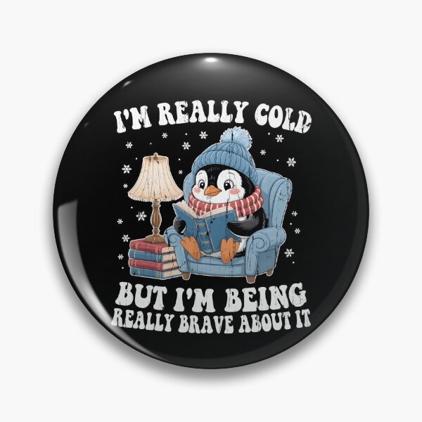Item preview, I'm Really Cold But I'm Being Really Brave About It designed and sold by caruku666.