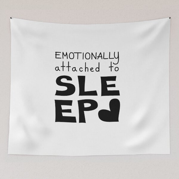 Item preview, Emotionally Attached To Sleep Funny Quote designed and sold by Mooi Studio.