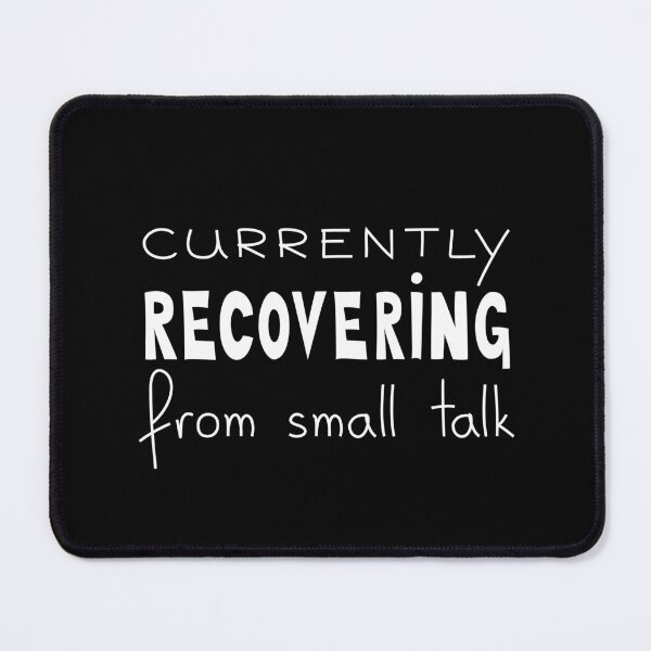 Item preview, Currently Recovering From Small Talk Introvert Quote designed and sold by Mooi Studio.
