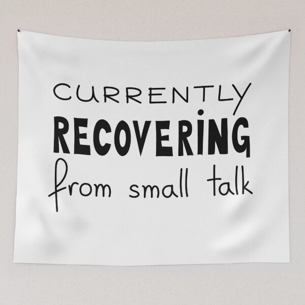 Item preview, Currently Recovering From Small Talk Introvert Quote designed and sold by Mooi Studio.