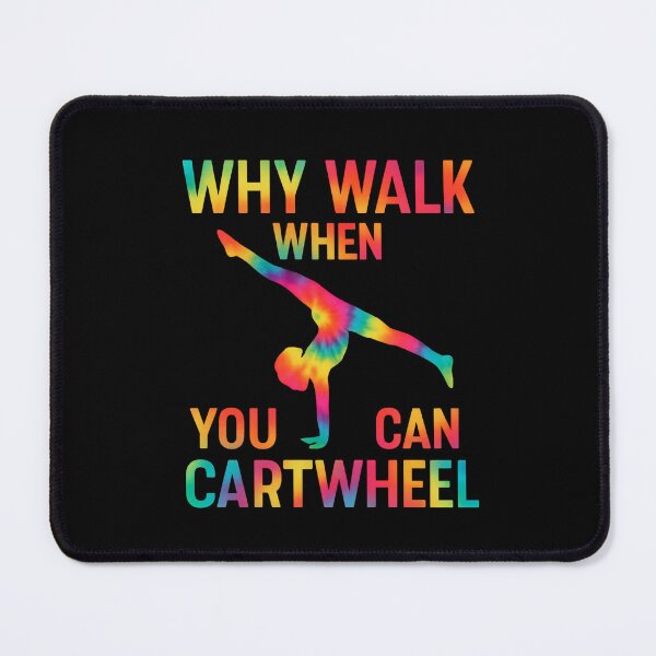 Item preview, Why Walk When You Can Cartwheel Gymnastics Gymnast Acrobatics designed and sold by SofenArt.