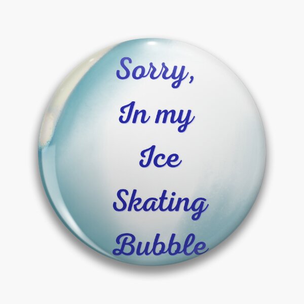 Item preview, Sorry, in my ice skating bubble designed and sold by serenebookworm.
